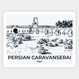 Persian Caravanserai - Iran Magnet